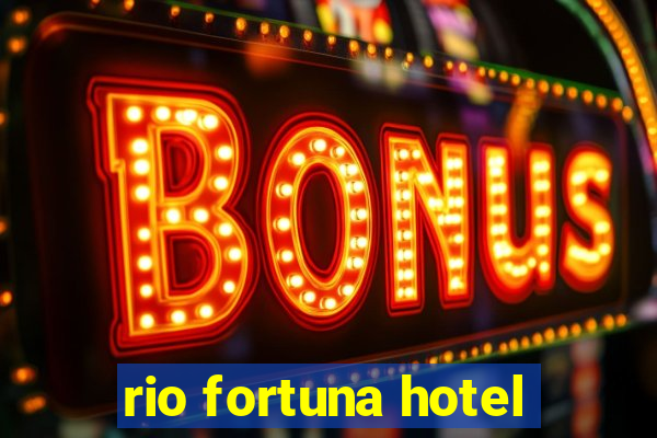 rio fortuna hotel
